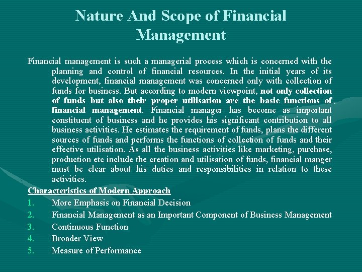 Nature And Scope of Financial Management Financial management is such a managerial process which