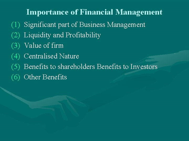 Importance of Financial Management (1) (2) (3) (4) (5) (6) Significant part of Business