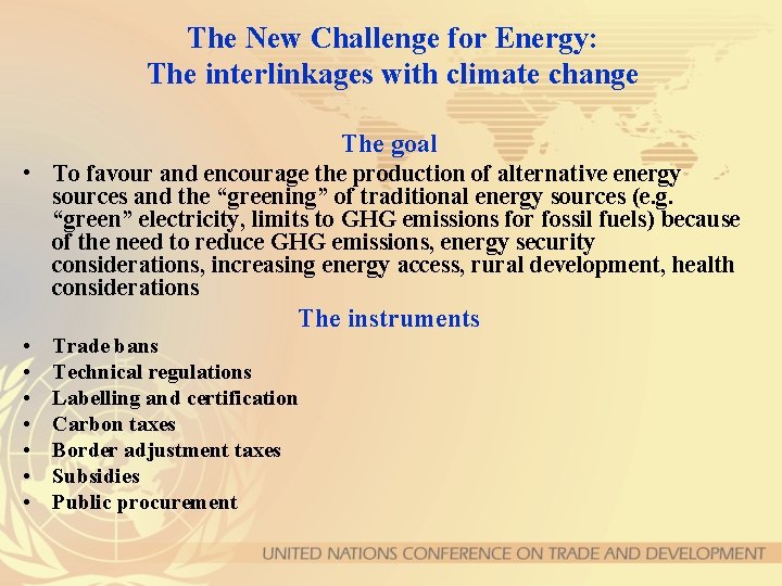 The New Challenge for Energy: The interlinkages with climate change The goal • To