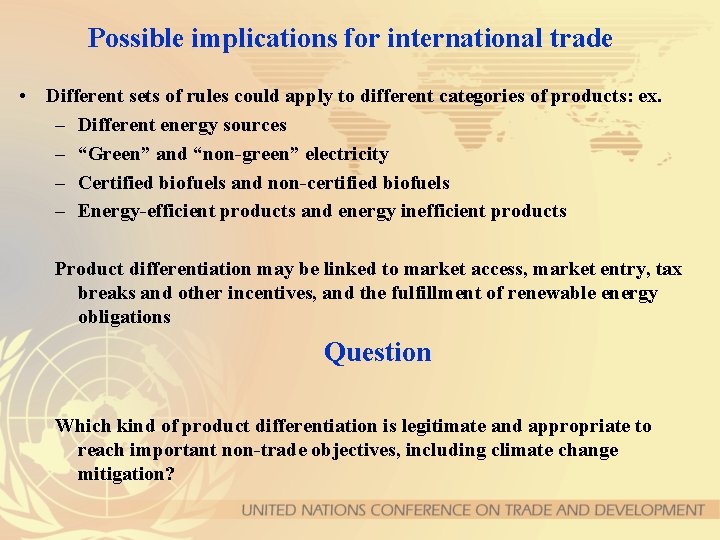 Possible implications for international trade • Different sets of rules could apply to different