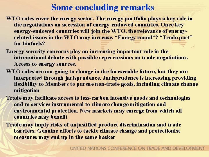 Some concluding remarks WTO rules cover the energy sector. The energy portfolio plays a