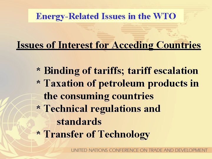 Energy-Related Issues in the WTO Issues of Interest for Acceding Countries * Binding of