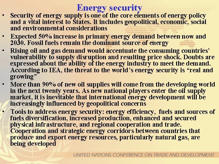 Energy security • Security of energy supply is one of the core elements of