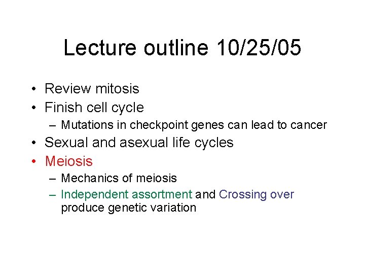Lecture outline 10/25/05 • Review mitosis • Finish cell cycle – Mutations in checkpoint