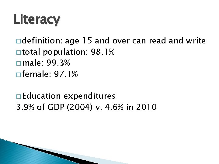 Literacy � definition: age 15 and over can read and write � total population: