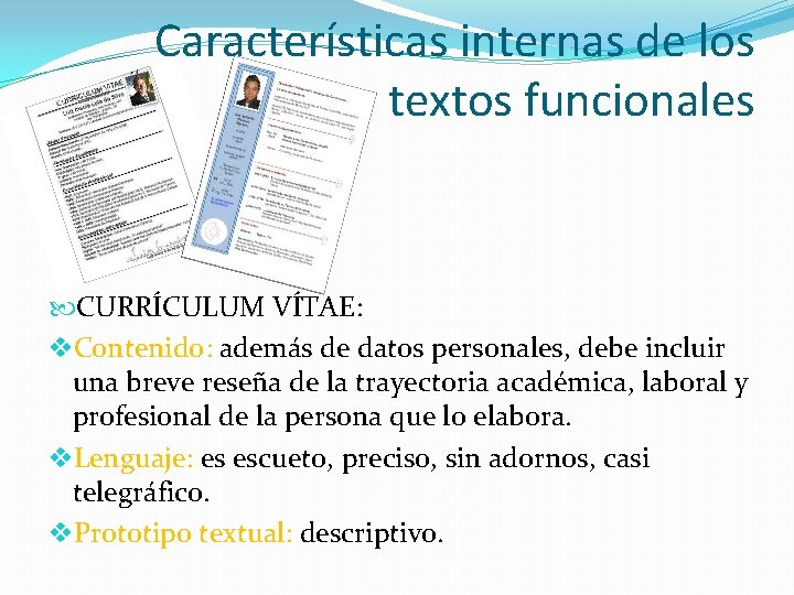 Características internas de los textos funcionales CURRÍCULUM VÍTAE: v. Contenido: además de datos personales,