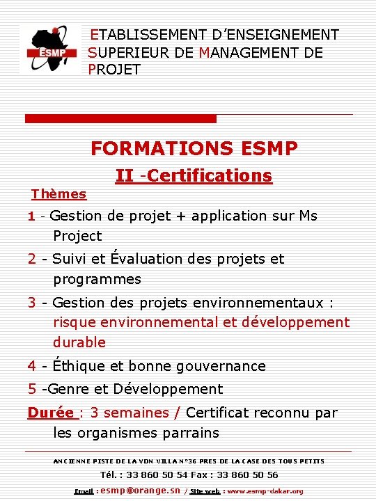 ETABLISSEMENT D’ENSEIGNEMENT SUPERIEUR DE MANAGEMENT DE PROJET FORMATIONS ESMP II -Certifications Thèmes 1 -