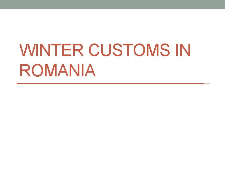 WINTER CUSTOMS IN ROMANIA 