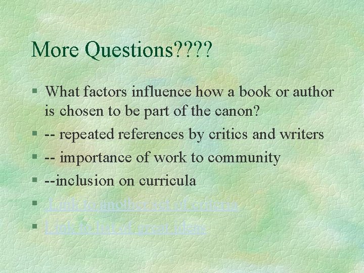 More Questions? ? § What factors influence how a book or author is chosen
