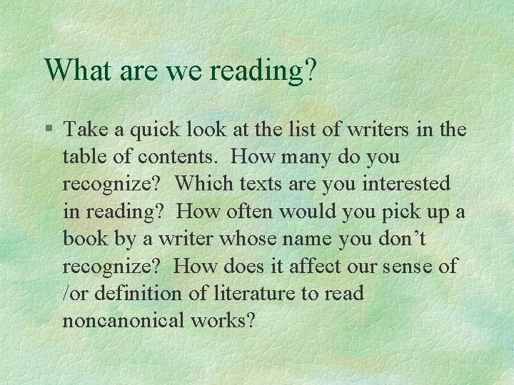 What are we reading? § Take a quick look at the list of writers