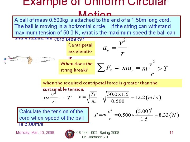Example of Uniform Circular Motion A ball of mass 0. 500 kg is attached
