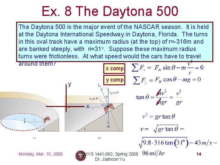 Ex. 8 The Daytona 500 is the major event of the NASCAR season. It