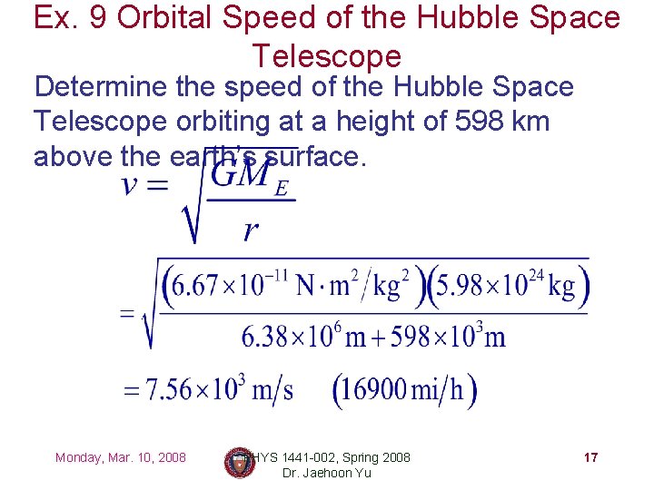 Ex. 9 Orbital Speed of the Hubble Space Telescope Determine the speed of the