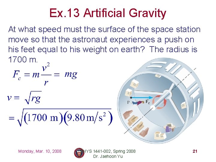 Ex. 13 Artificial Gravity At what speed must the surface of the space station