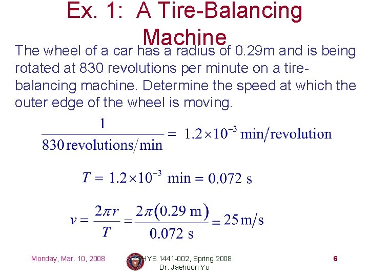 Ex. 1: A Tire-Balancing Machine The wheel of a car has a radius of