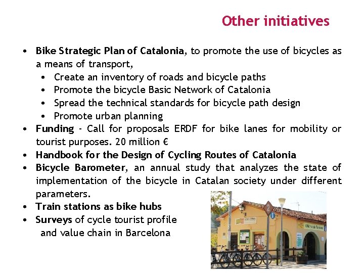 Other initiatives • Bike Strategic Plan of Catalonia, to promote the use of bicycles