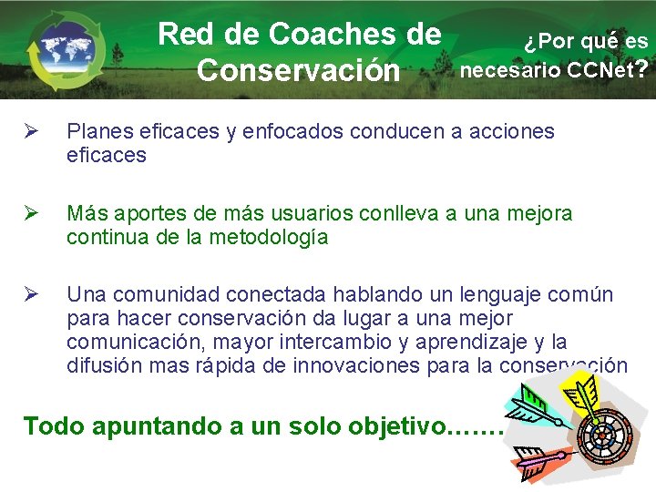 Red de Coaches de Conservación Ø ¿Por qué es necesario CCNet? Planes eficaces y