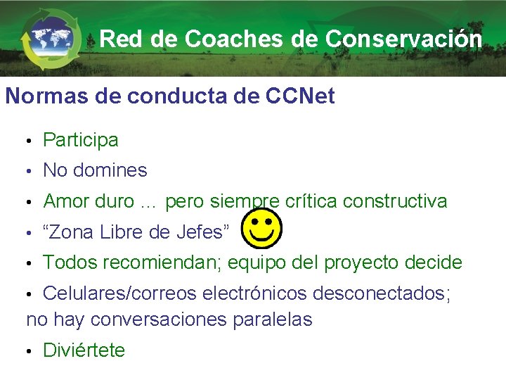 Red de Coaches de Conservación Normas de conducta de CCNet • Participa • No