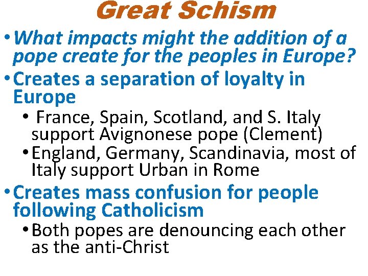 Great Schism • What impacts might the addition of a pope create for the