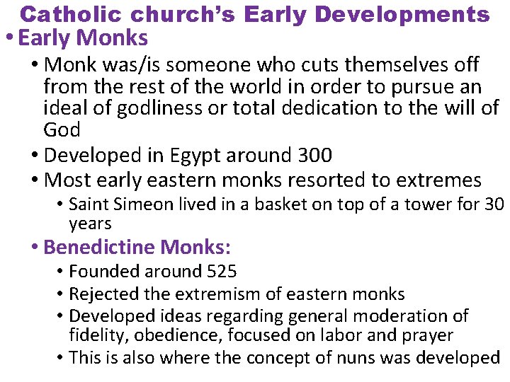Catholic church’s Early Developments • Early Monks • Monk was/is someone who cuts themselves