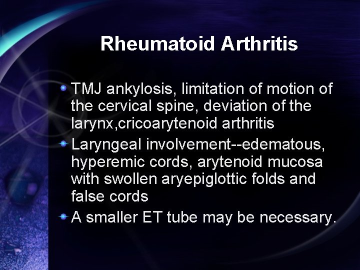 Rheumatoid Arthritis TMJ ankylosis, limitation of motion of the cervical spine, deviation of the