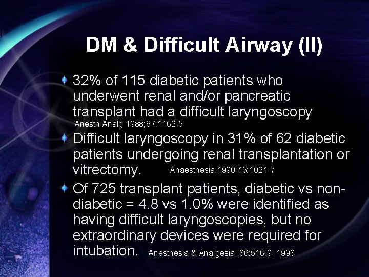 DM & Difficult Airway (II) 32% of 115 diabetic patients who underwent renal and/or