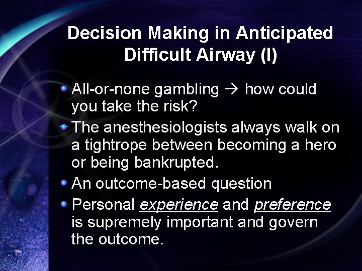 Decision Making in Anticipated Difficult Airway (I) All-or-none gambling how could you take the