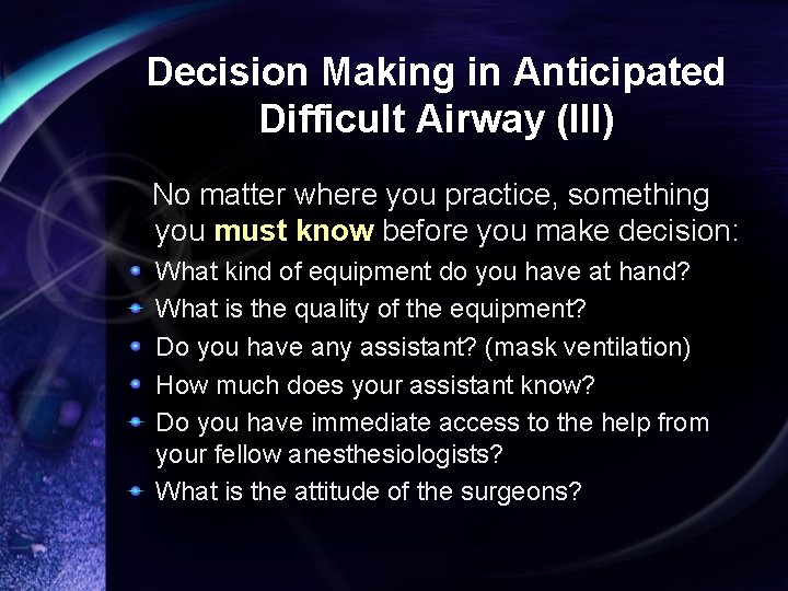 Decision Making in Anticipated Difficult Airway (III) No matter where you practice, something you