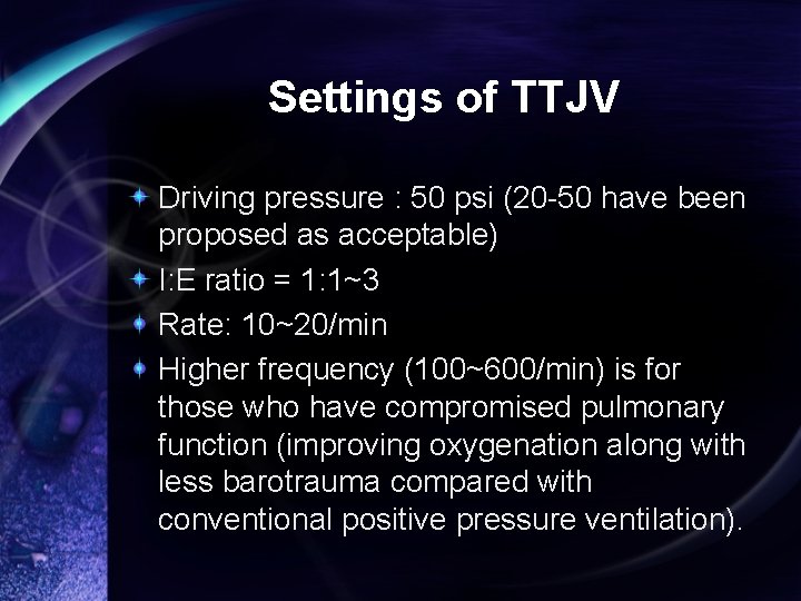 Settings of TTJV Driving pressure : 50 psi (20 -50 have been proposed as