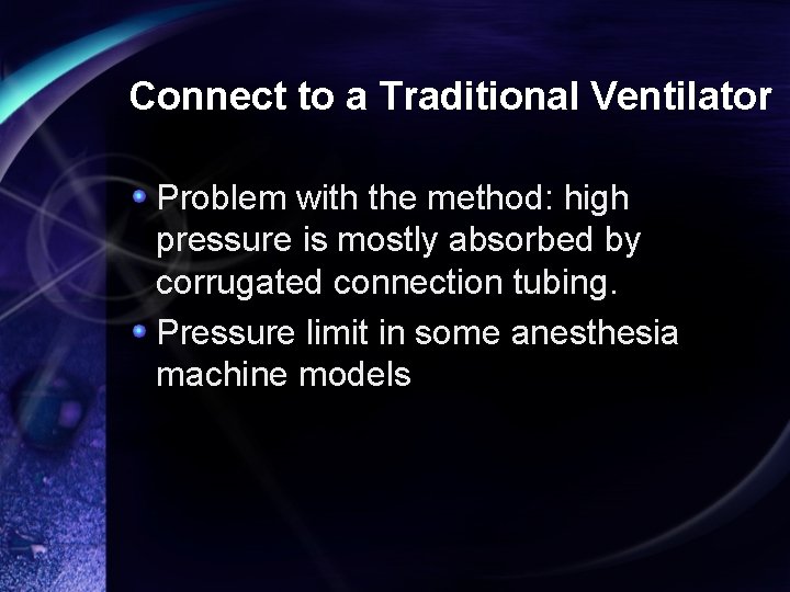 Connect to a Traditional Ventilator Problem with the method: high pressure is mostly absorbed