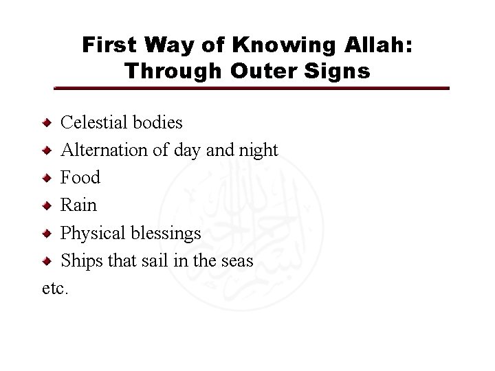 First Way of Knowing Allah: Through Outer Signs Celestial bodies Alternation of day and