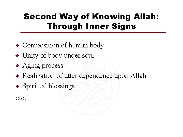 Second Way of Knowing Allah: Through Inner Signs Composition of human body Unity of