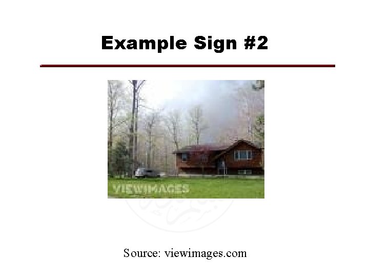 Example Sign #2 Source: viewimages. com 