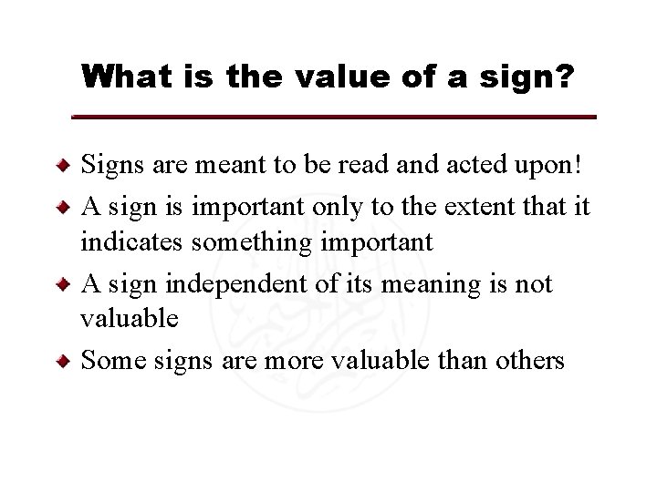 What is the value of a sign? Signs are meant to be read and