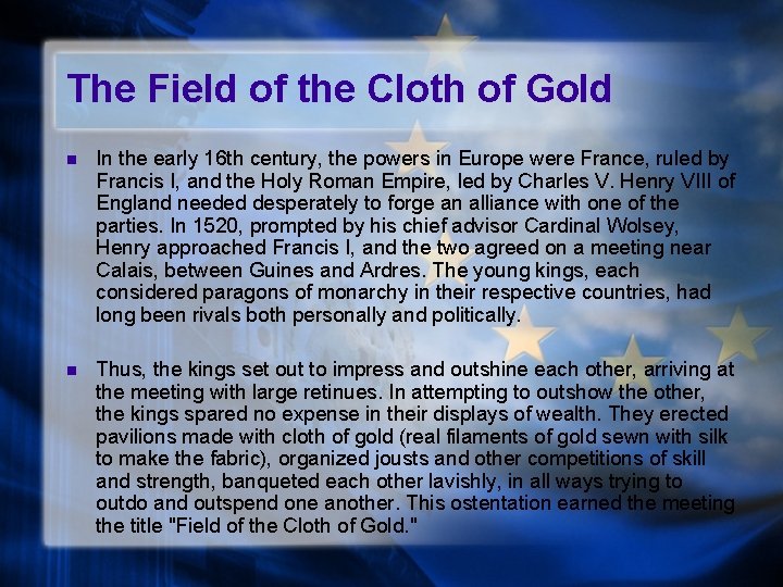 The Field of the Cloth of Gold n In the early 16 th century,