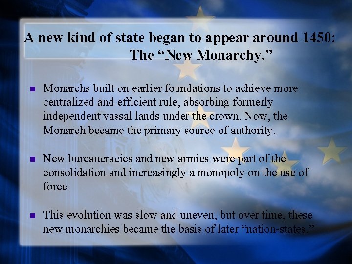 A new kind of state began to appear around 1450: The “New Monarchy. ”