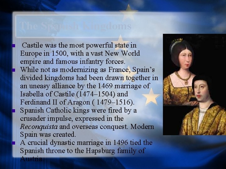 The Spanish Kingdoms n n Castile was the most powerful state in Europe in