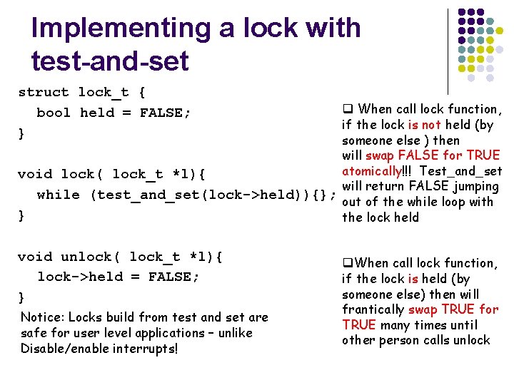 Implementing a lock with test-and-set struct lock_t { bool held = FALSE; } q