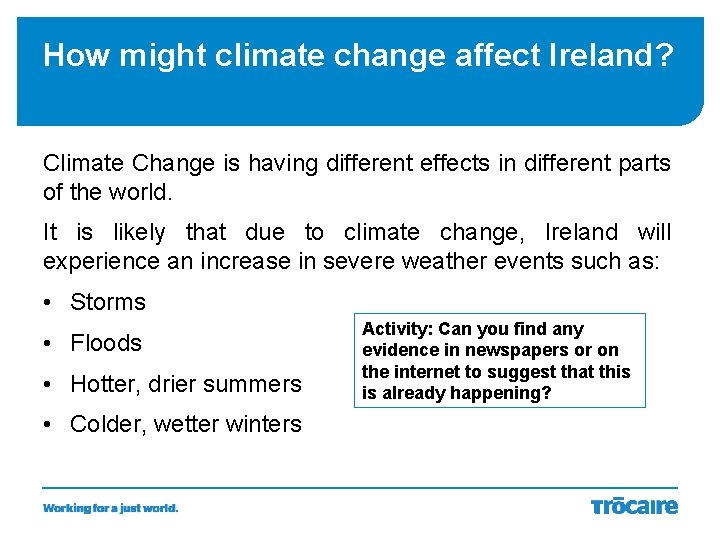 How might climate change affect Ireland? Climate Change is having different effects in different