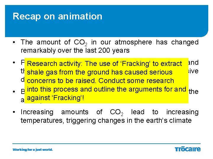 Recap on animation • The amount of CO 2 in our atmosphere has changed