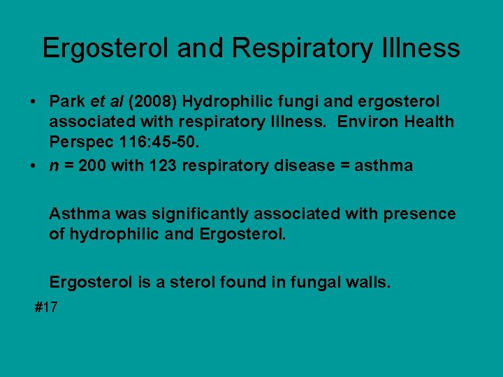 Ergosterol and Respiratory Illness • Park et al (2008) Hydrophilic fungi and ergosterol associated Ergosterol and Respiratory Illness • Park et al (2008) Hydrophilic fungi and ergosterol associated