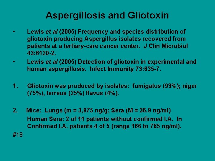 Aspergillosis and Gliotoxin • • Lewis et al (2005) Frequency and species distribution of