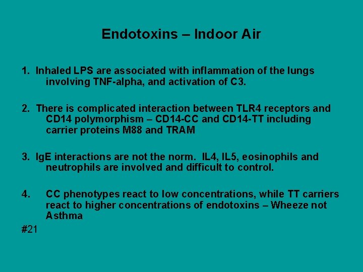 Endotoxins – Indoor Air 1. Inhaled LPS are associated with inflammation of the lungs