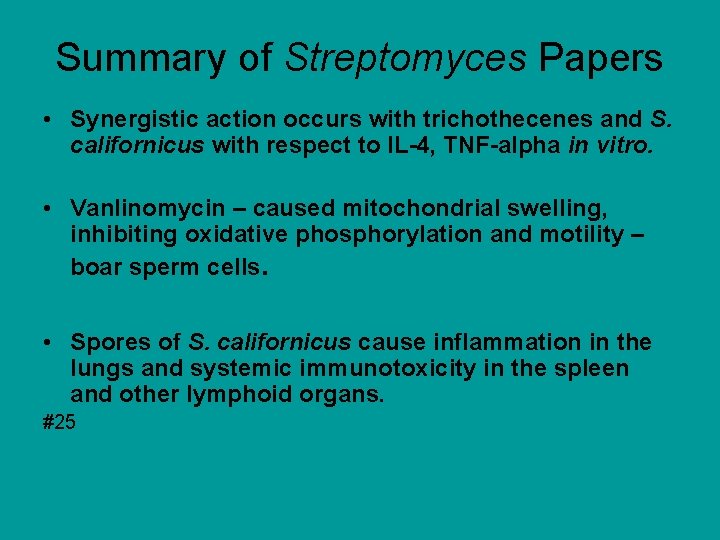 Summary of Streptomyces Papers • Synergistic action occurs with trichothecenes and S. californicus with
