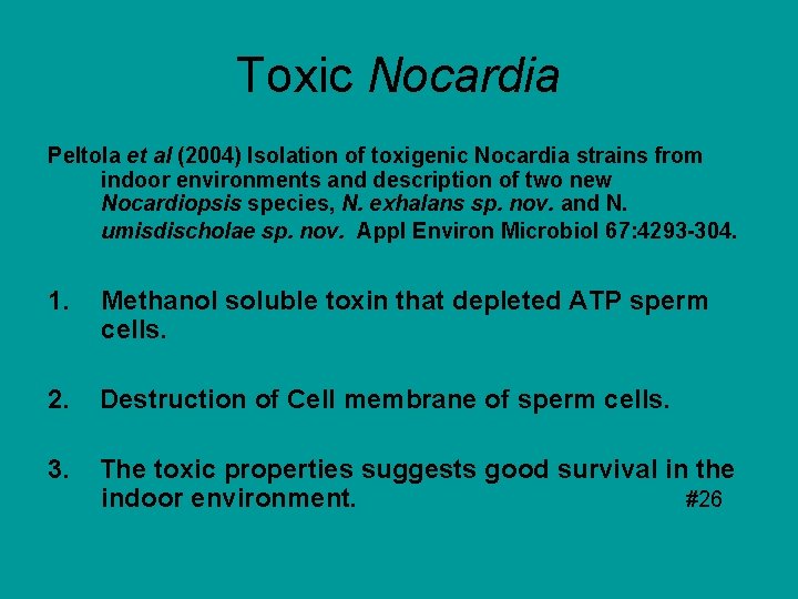 Toxic Nocardia Peltola et al (2004) Isolation of toxigenic Nocardia strains from indoor environments