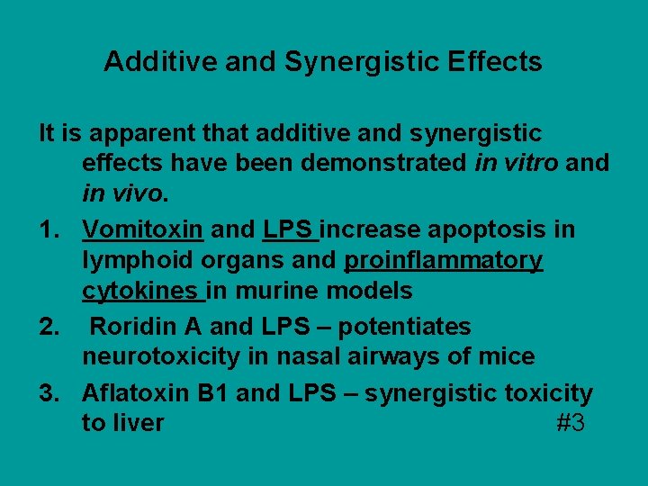 Additive and Synergistic Effects It is apparent that additive and synergistic effects have been