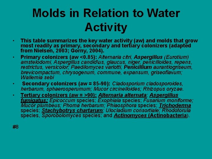 Molds in Relation to Water Activity • • #8 This table summarizes the key