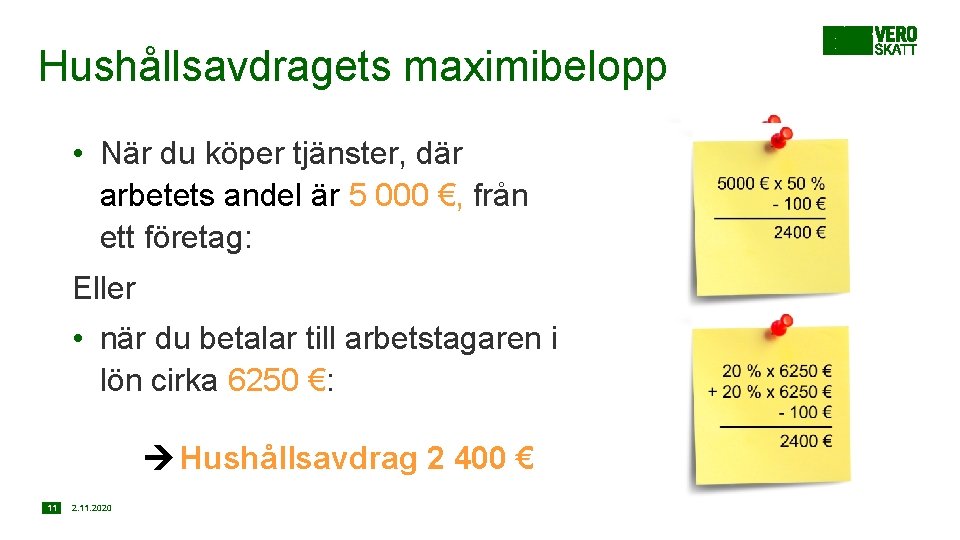 Hushållsavdragets maximibelopp • När du köper tjänster, där arbetets andel är 5 000 €,