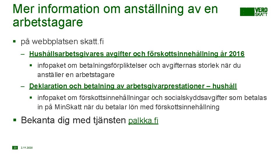 Mer information om anställning av en arbetstagare § på webbplatsen skatt. fi – Hushållsarbetsgivares