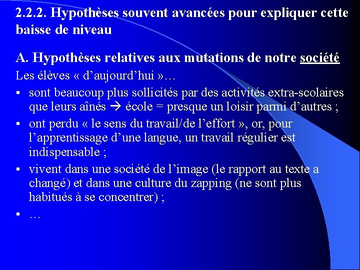 2. 2. 2. Hypothèses souvent avancées pour expliquer cette baisse de niveau A. Hypothèses